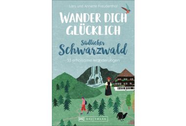 Wander dich Glücklich - Südlicher Schwarzwald