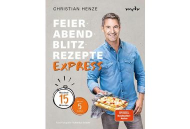 Feierabend-Blitzrezepte Express: Christian Henze