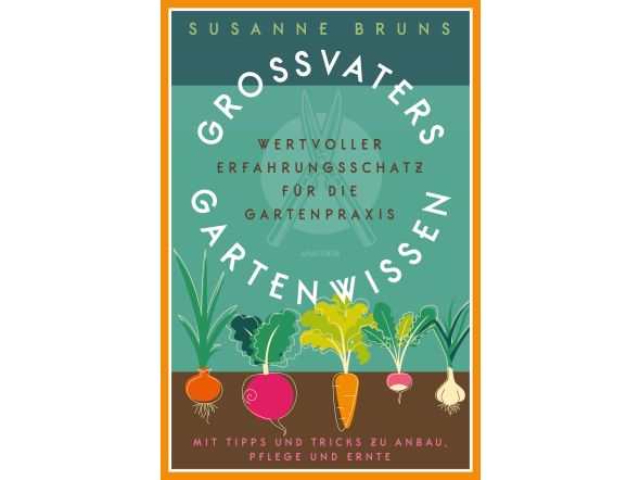 Großvaters Gartenwissen