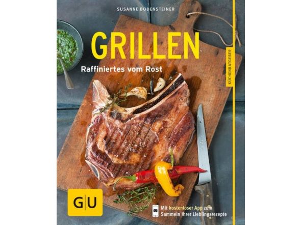 Grillen - Raffiniertes vom Rost