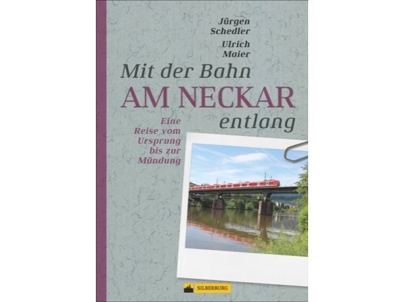 Mit der Bahn am Neckar entlang